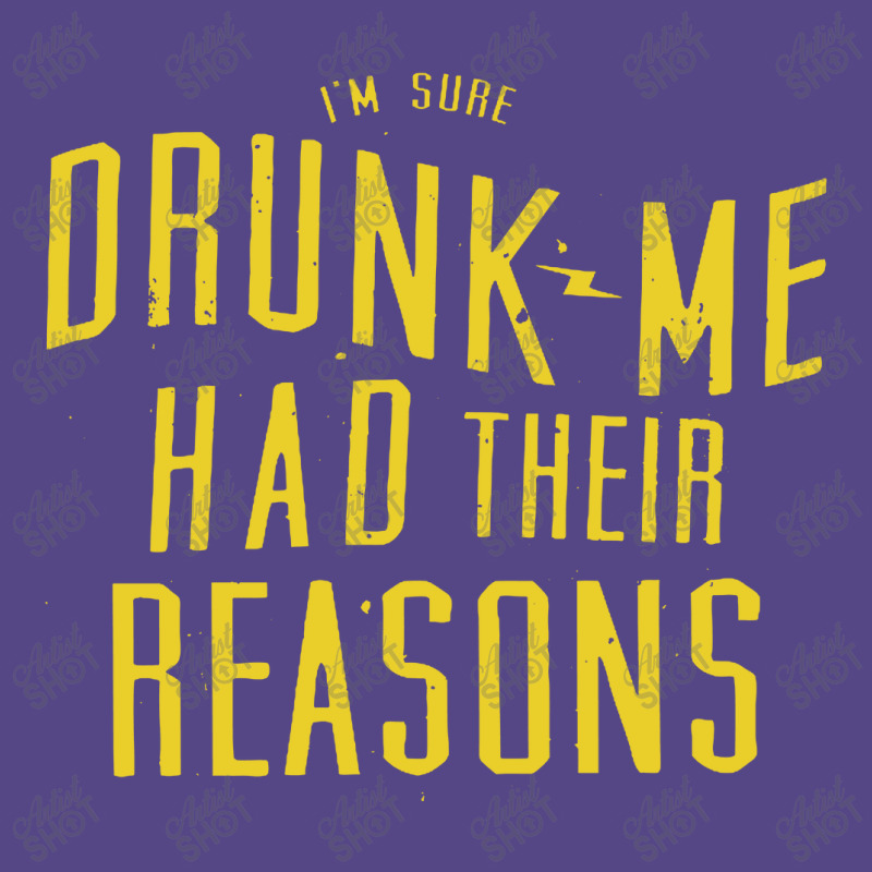 Drunk Me Had Their Reasons Basic T-shirt | Artistshot