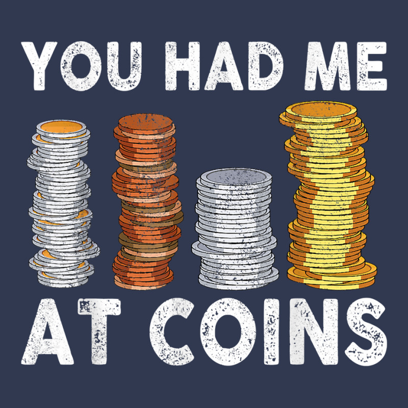 You Had Me At Coins Collector Numismatist Collecting T Shirt Basic T-shirt by alph0r9bang | Artistshot