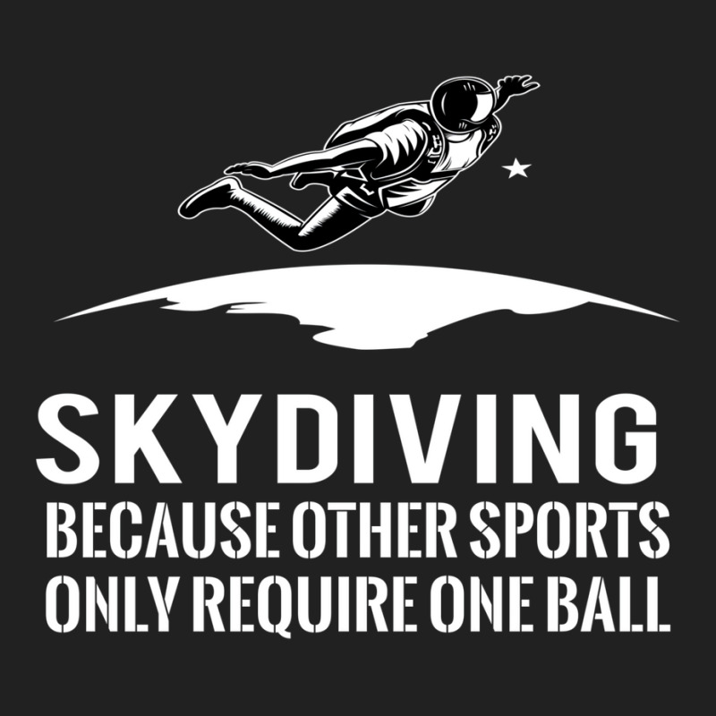 Skydiving Because Other Sports Only Require One Ball T Shirt Basic T-shirt by sinayxhuljaa | Artistshot