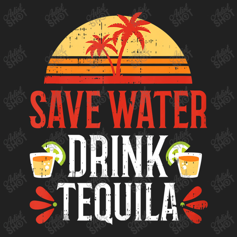 Save Water Drink Tequila Cinco De Mayo Mexico Part Basic T-shirt | Artistshot