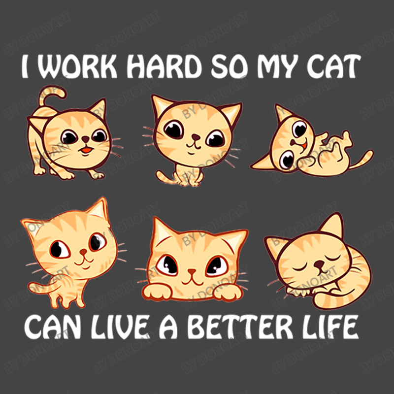 I Work Hard So My Cat Can Live A Better Life Basic T-shirt by DonoArt | Artistshot