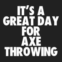 Its A Great Day For Axe Throwing Tumblr Basic T-shirt | Artistshot