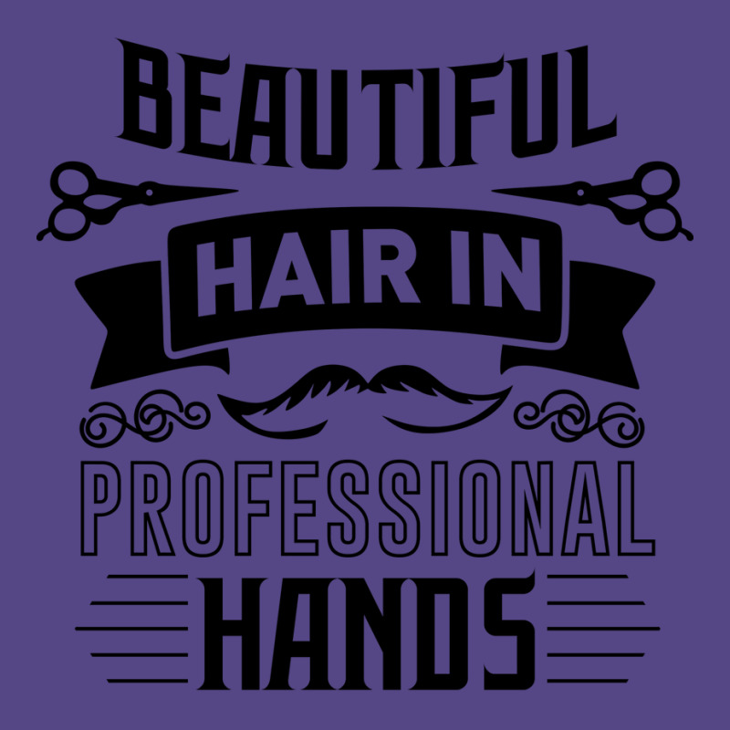 Beautiful Hair In Professional Hands Quote Basic T-shirt | Artistshot