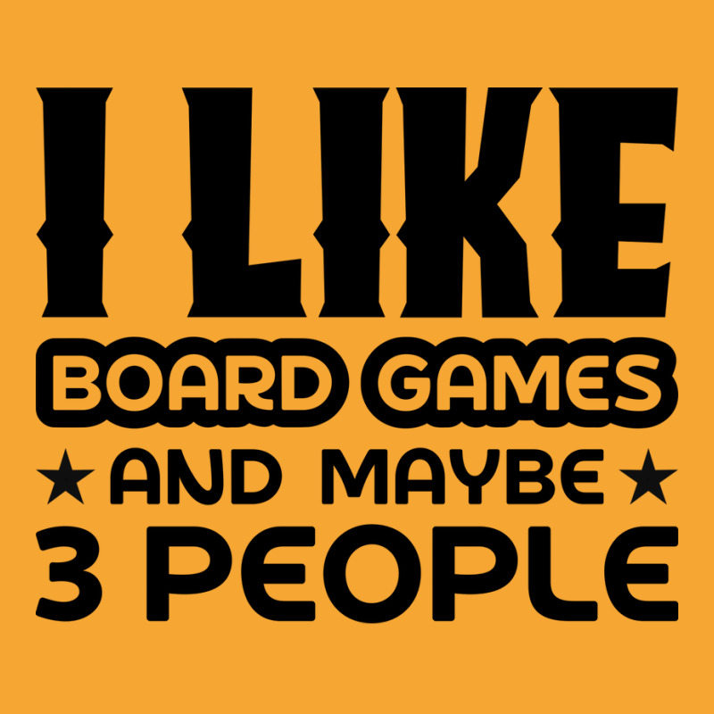 I Like Board Games And Maybe 3 People Yellow Basic T-shirt by strosesimonsf | Artistshot