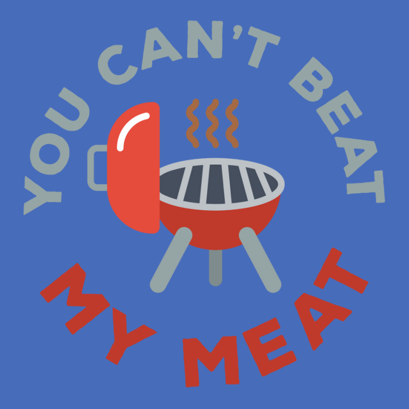 Funny Bbq You Cant Beat My Meat Grill Barbecue Hip Basic T-shirt by strosesimonsf | Artistshot