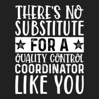 Theres No Substitue For A Quality Control Coordina Basic T-shirt | Artistshot