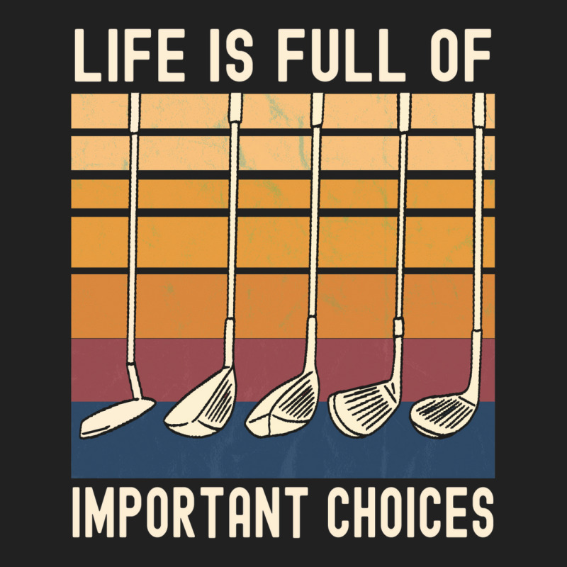 Life Is Full Of Important Choices Funny Golfer Gif Basic T-shirt by caplessoroan | Artistshot