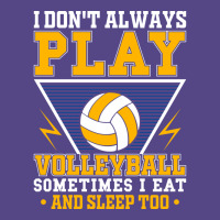 I Dont Always Play Volleyball Sometimes I Eat And Basic T-shirt | Artistshot