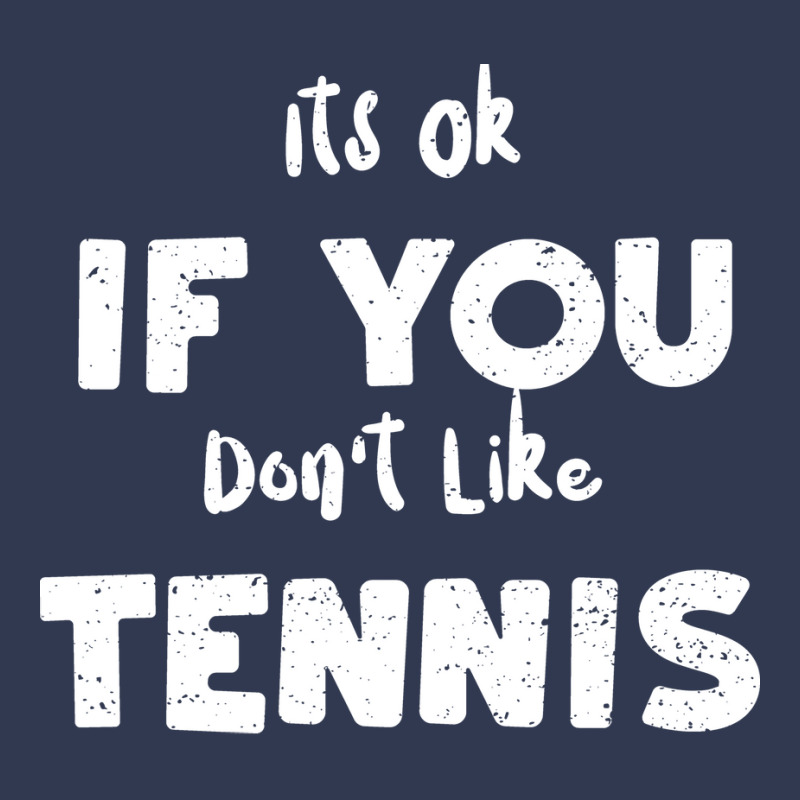 Its Ok If You Dont Like Tennis 80s Basic T-shirt | Artistshot