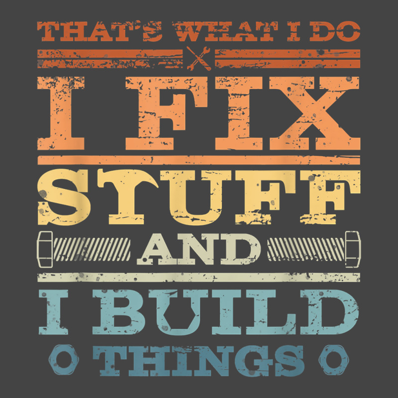 That's What I Do, I Fix Stuff And I Build Things W Basic T-shirt | Artistshot