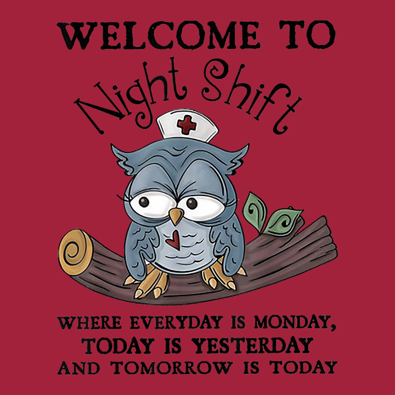 Welcome To Night Shift Where Everday Is Monday Owl Basic T-shirt | Artistshot