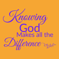 Knowing God Makes All The Difference Humor Basic T-shirt | Artistshot