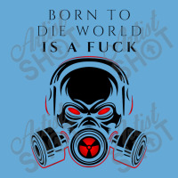 Born To Die World Basic T-shirt | Artistshot