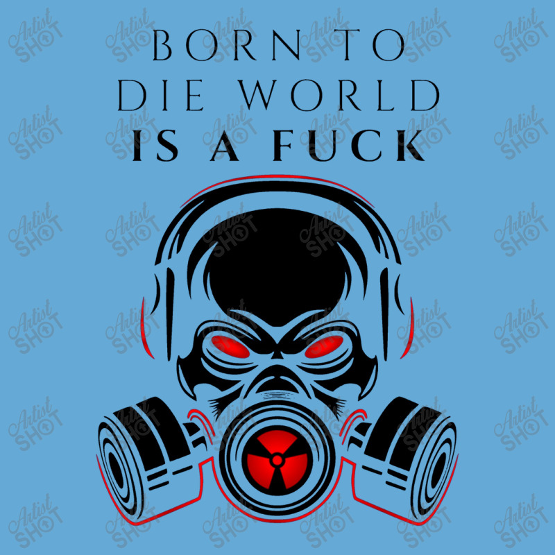 Born To Die World Basic T-shirt by adarandella | Artistshot