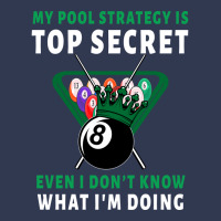 My Pool Strategy Is Top Secret Even I Don't Know W Basic T-shirt | Artistshot