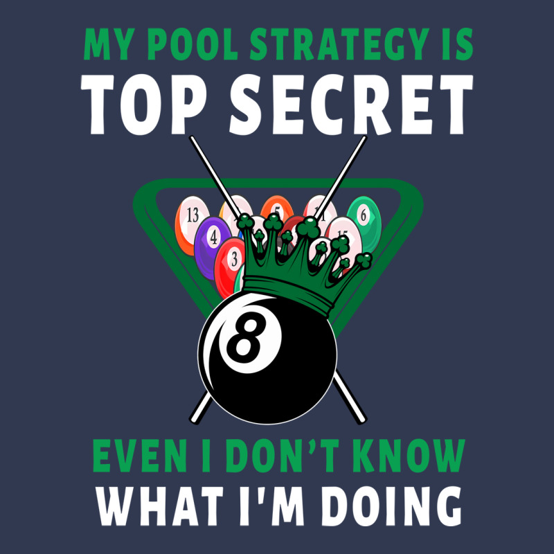 My Pool Strategy Is Top Secret Even I Don't Know W Basic T-shirt | Artistshot