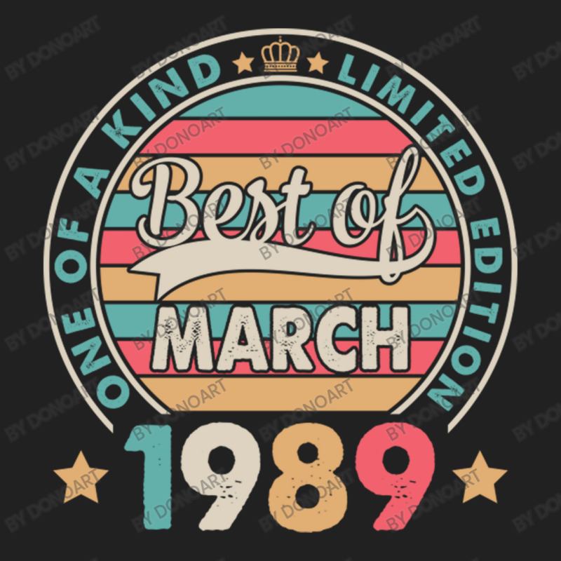 One Of A Kind Ltd Edition Best Of March 1989 Happy Basic T-shirt | Artistshot