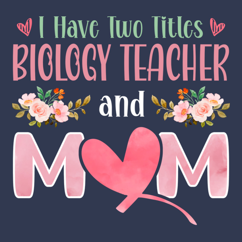 I Have Two Titles Biology Teacher And Mom Cute Basic T-shirt by limverjobetg | Artistshot