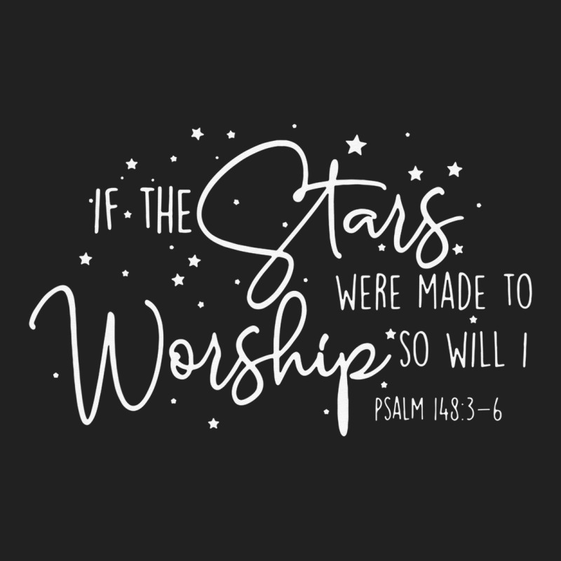 If The Stars Were Made To Worship So Will I Christ Basic T-shirt | Artistshot