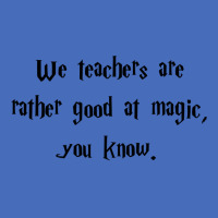 We Teachers Are Rather Good At Magic1 Basic T-shirt | Artistshot