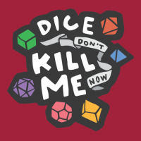 Dice Don't Kill Me Now   Wildflower Basic T-shirt | Artistshot