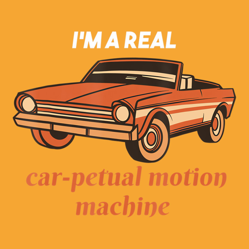 I'm A Real Car Petual Motion Machine Retro Car Lov Basic T-shirt | Artistshot