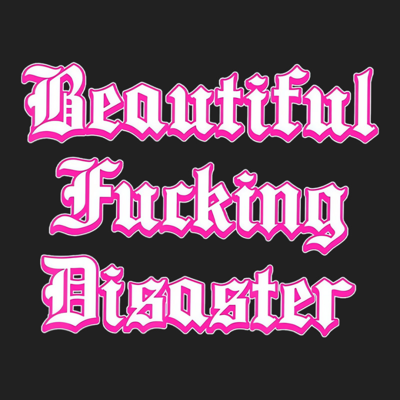 Woman Beautiful Fucking Disaster  T Shirt Basic T-shirt by yucalsye | Artistshot