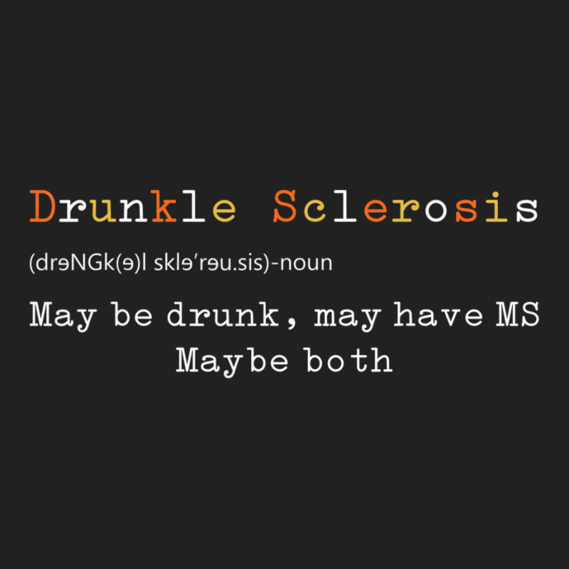 Drunkle Sclerosis Maybe Drunk May Have Ms Maybe Bo Basic T-shirt by hausch | Artistshot