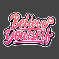 Believe In Yourself Basic T-shirt | Artistshot