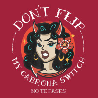 Don't Flip My Cabrona Switch T Shirt Basic T-shirt | Artistshot