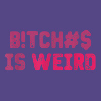 Bi.tches Is Weird Funny Tee For Men Women T Shirt Basic T-shirt | Artistshot