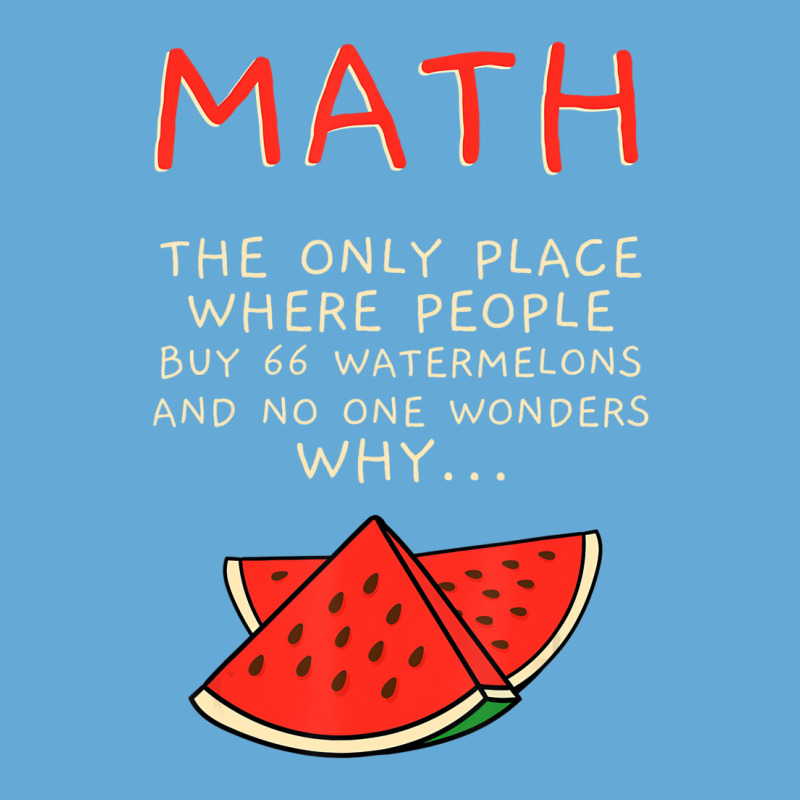 Math And Watermelons Mathematics Calculation Numbe Basic T-shirt by ewubea | Artistshot