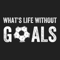 What's Life Without Goals, Vintage Funny Soccer T Basic T-shirt | Artistshot