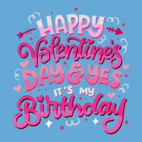 Happy Valentine's Day And Yes It's My Birthday T S Basic T-shirt | Artistshot