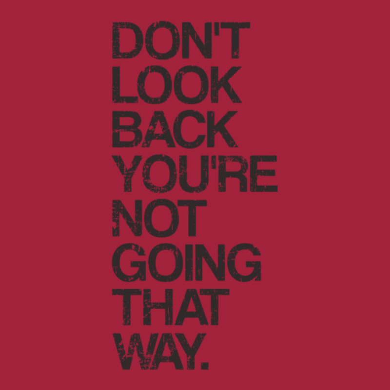 Don't Look Back You're Not Going That Way Basic T-shirt | Artistshot