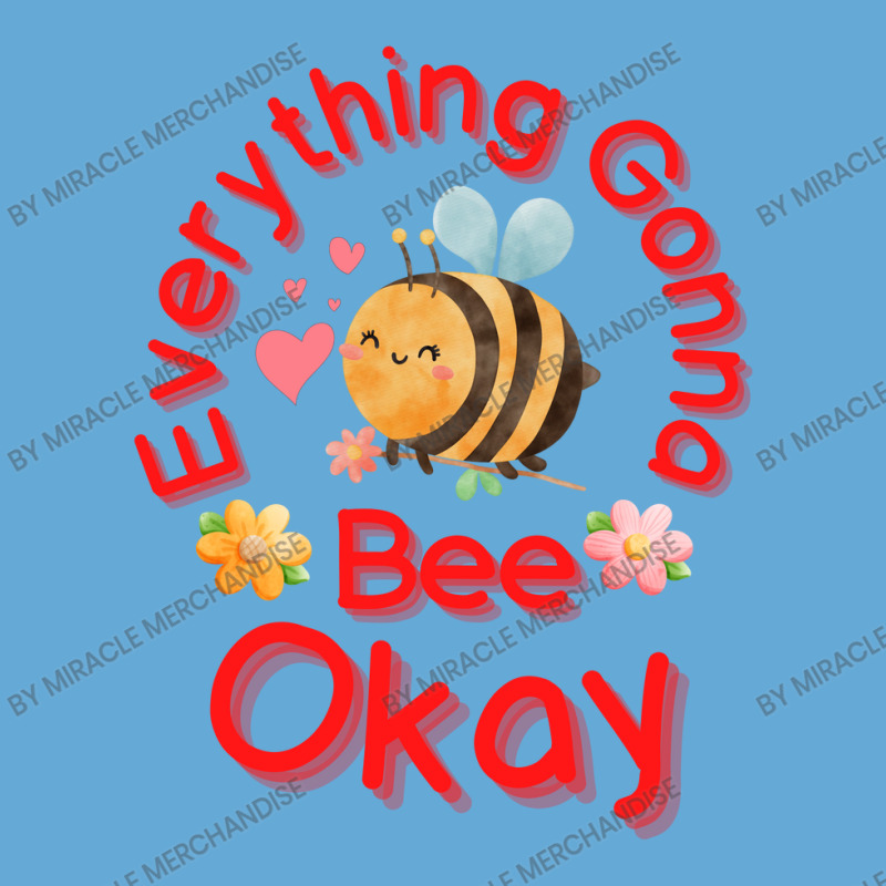 Everything Gonna Bee Okay Basic T-shirt | Artistshot