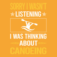 Sorry I Was Not Listening Canoeing Canoe 80s Basic T-shirt | Artistshot