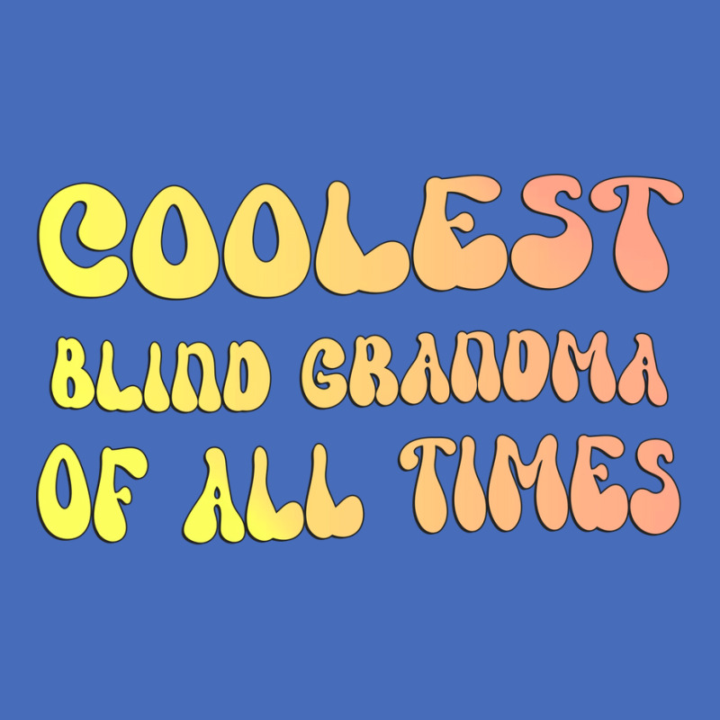 Coolest Blind Grandma Of All Times Gift For The Vi Basic T-shirt | Artistshot