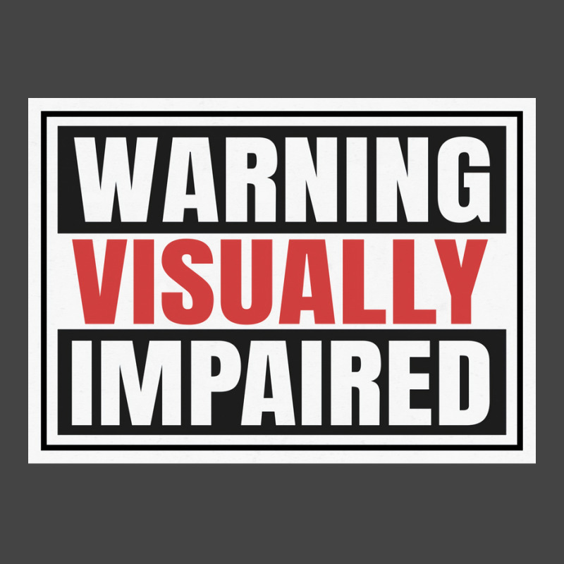 Warning Visually Impaired Unique Gift For The Visu Basic T-shirt | Artistshot