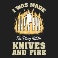 I Was Made To Play With Knives And Fire Travel Basic T-shirt | Artistshot