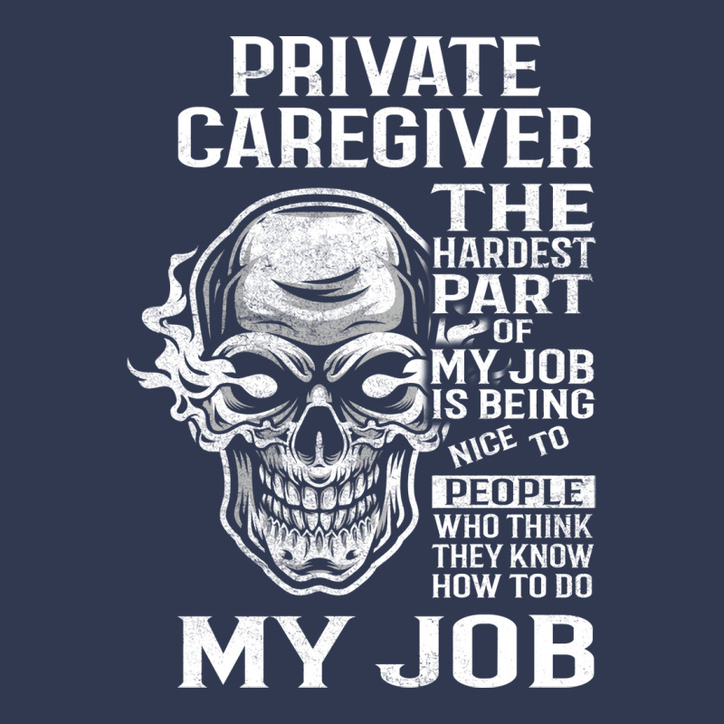 Private Caregiver T  The Hardest Part Gift Item Te Basic T-shirt by setifetxarlyz | Artistshot