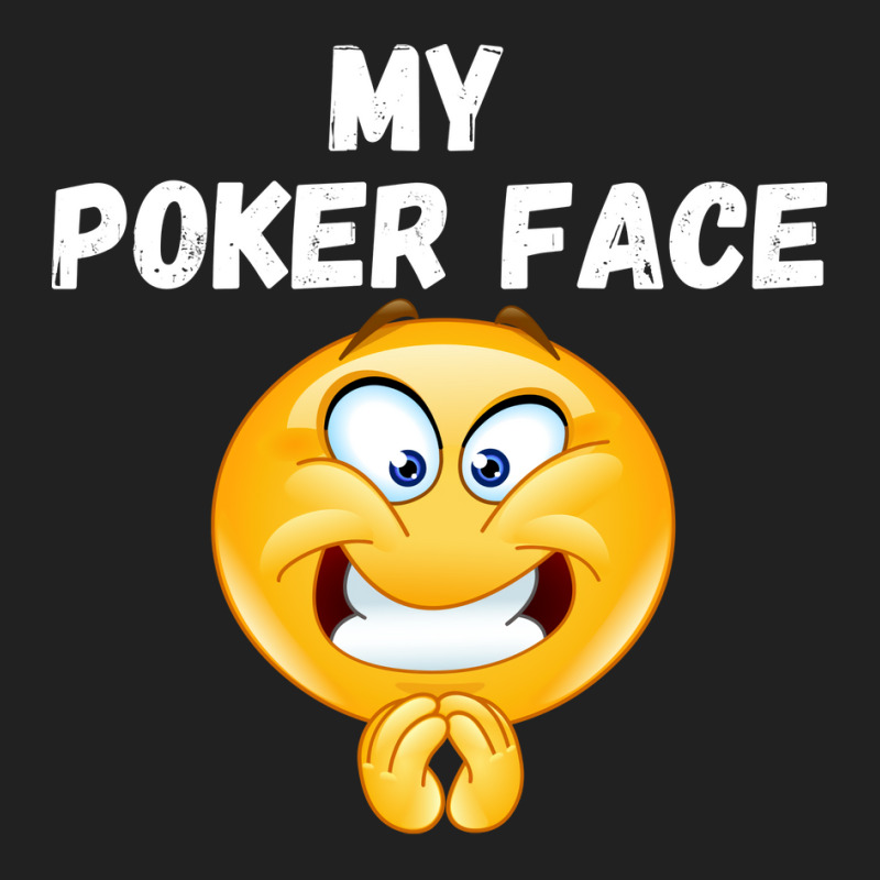 Poker Face Funny Poker Player Gamblers Gift Quote Basic T-shirt | Artistshot