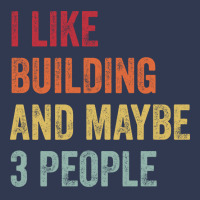 I Like Building Maybe 3 People Building Lovers Gif Basic T-shirt | Artistshot