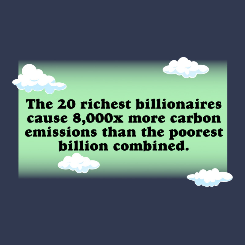 Billionaires Are Bad For The Environment Climate C Basic T-shirt by loretzexson | Artistshot