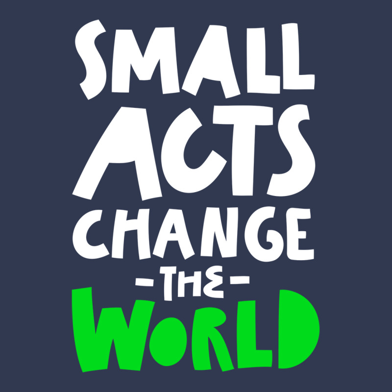 Go Green Small Acts Change The World Zero Waste Ec Basic T-shirt by manicklasturr | Artistshot