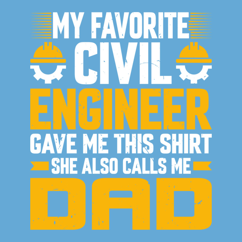 My Favorite Civil Engineer Calls Me Dad Civil Engi Basic T-shirt by zemkamajoor1 | Artistshot