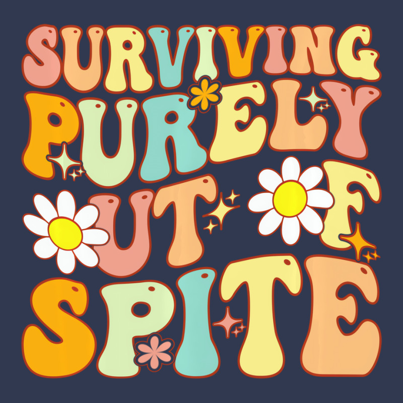 Groovy Surviving Purely Out Of Spite A Humorous Fu Basic T-shirt | Artistshot