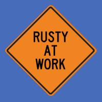 Rusty At Work Funny Warning Sign 80s Basic T-shirt | Artistshot