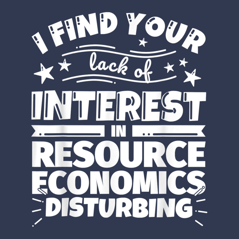 Resource Economics Funny Lack Of Interest T Shirt Basic Youth T-shirt by saterseim | Artistshot