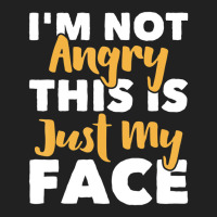 I'm Not Angry This Is Just My Face   Funny Sarcast Basic Youth T-shirt | Artistshot